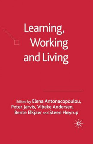 Könyv Learning, Working and Living E. Antonacopoulou