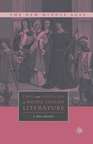 Książka Ethics and Eventfulness in Middle English Literature J. Mitchell