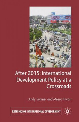 Buch After 2015: International Development Policy at a Crossroads A. Sumner