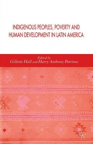 Könyv Indigenous Peoples, Poverty and Human Development in Latin America G. Hall