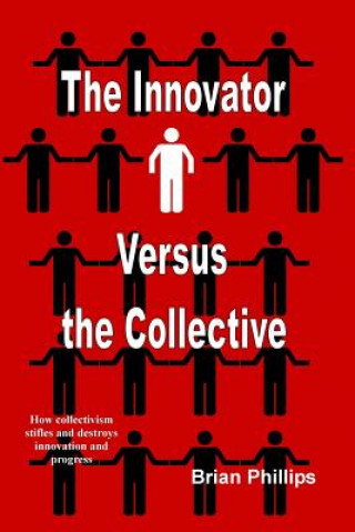 Книга Innovator versus the Collective Brian Phillips