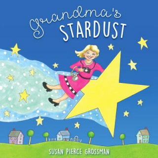 Книга Grandma's Stardust Susan Pierce Grossman