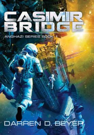 Knjiga Casimir Bridge - Anghazi Series Book 1 Darren Beyer
