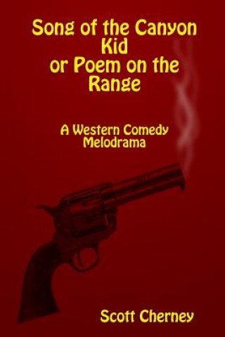 Carte Song of the Canyon Kid or Poem on the Range Scott Cherney