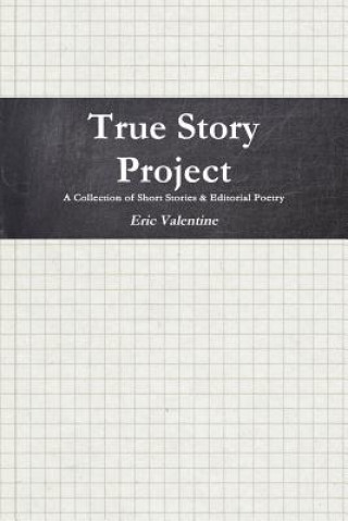 Livre True Story Project Paperback Eric Valentine