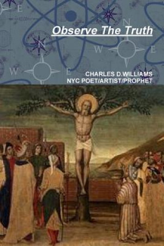 Könyv Observe the Truth Charles D. Williams