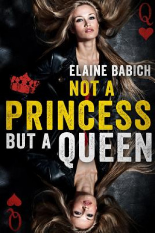 Buch Not A Princess but A Queen Elaine Babich