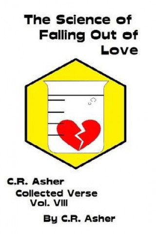 Kniha Science of Falling Out of Love C. R. Asher