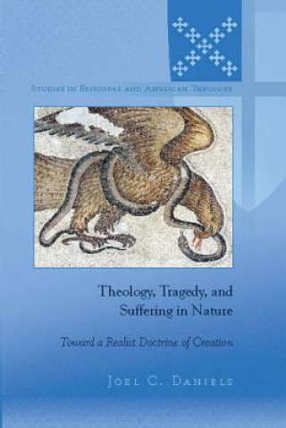 Kniha Theology, Tragedy, and Suffering in Nature Joel Daniels