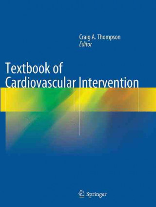 Carte Textbook of Cardiovascular Intervention Craig A. Thompson