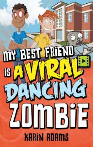 Buch My Best Friend Is a Viral Dancing Zombie Karin Adams