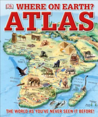 Könyv Where on Earth? Atlas: The World as You've Never Seen It Before DK