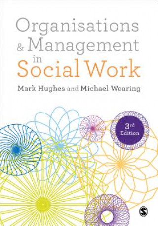 Kniha Organisations and Management in Social Work Mark Hughes