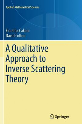 Carte Qualitative Approach to Inverse Scattering Theory Fioralba Cakoni