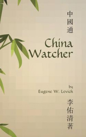 Livre China Watcher Phd Eugene Levich