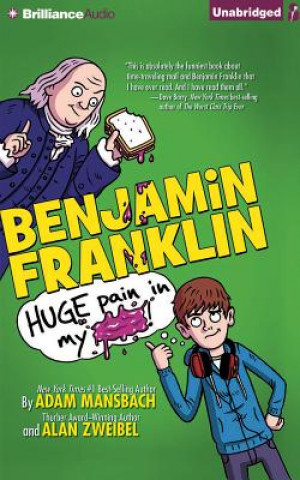 Audio Benjamin Franklin: Huge Pain in My... Adam Mansbach