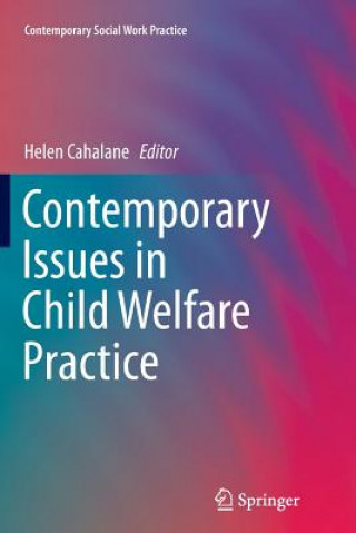 Книга Contemporary Issues in Child Welfare Practice Helen Cahalane