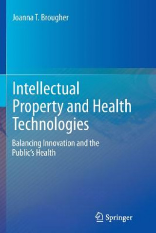 Книга Intellectual Property and Health Technologies Joanna T. Brougher