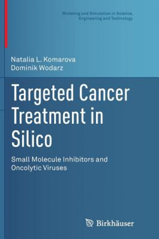 Knjiga Targeted Cancer Treatment in Silico Natalia L. Komarova