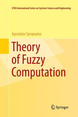 Kniha Theory of Fuzzy Computation Apostolos Syropoulos