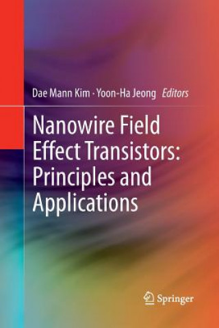 Kniha Nanowire Field Effect Transistors: Principles and Applications Yoon-Ha Jeong