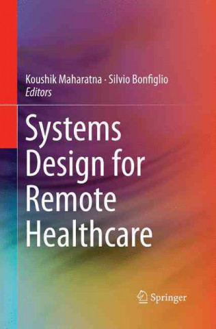 Kniha Systems Design for Remote Healthcare Koushik Maharatna