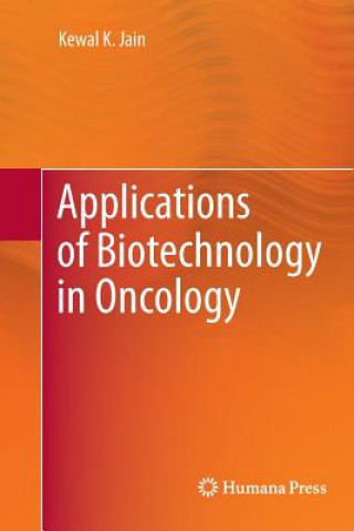 Książka Applications of Biotechnology in Oncology Kewal K. Jain