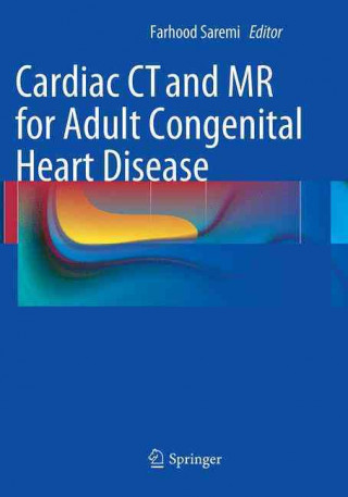 Könyv Cardiac CT and MR for Adult Congenital Heart Disease Farhood Saremi