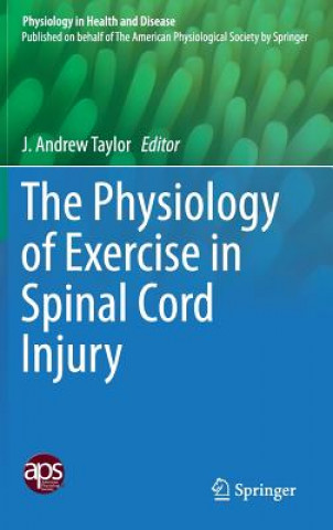 Книга Physiology of Exercise in Spinal Cord Injury J. Andrew Taylor
