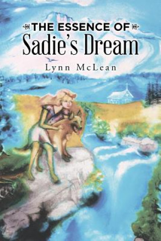 Kniha Essence of Sadie's Dream Lynn McLean