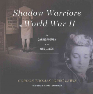Аудио Shadow Warriors of World War II: The Daring Women of the OSS and SOE Gordon Thomas