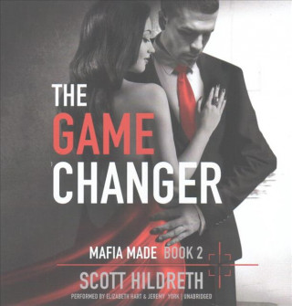 Audio The Game Changer: (Mafia Made, #2) Scott Hildreth
