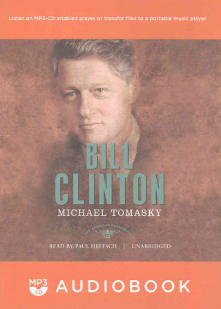 Digital Bill Clinton: The American Presidents Series; The 42nd President, 1993-2001 Michael Tomasky