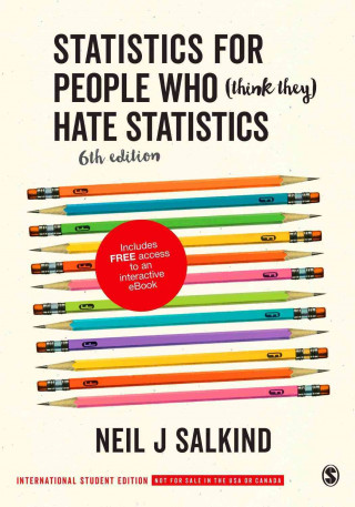 Könyv Statistics for People Who (Think They) Hate Statistics (International Student Edition) Neil J Salkind