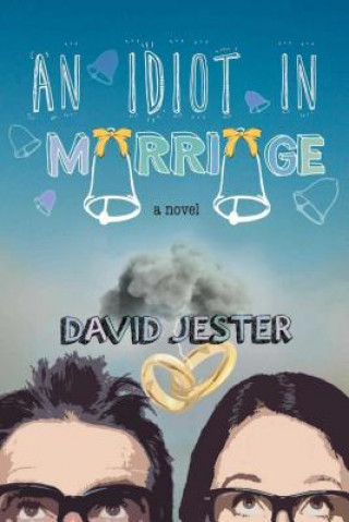 Knjiga Idiot in Marriage David Jester