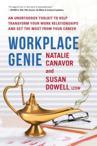 Книга Workplace Genie: A Strategy Toolkit to Transform Your Work Relationships Natalie Canavor