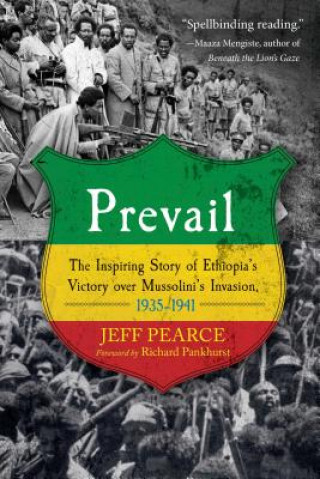 Buch Prevail: The Inspiring Story of Ethiopia's Victory Over Mussolini's Invasion, 1935-1941 Jeff Pearce