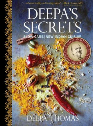 Kniha Deepa's Secrets: Slow Carb New Indian Cuisine Deepa Thomas