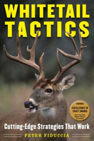 Kniha Whitetail Tactics: Cutting-Edge Strategies That Work Peter J. Fiduccia