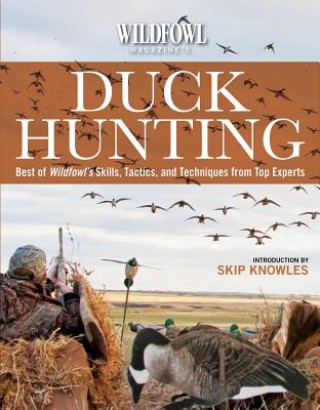 Könyv Wildfowl Magazine's  Duck Hunting Skip Knowles