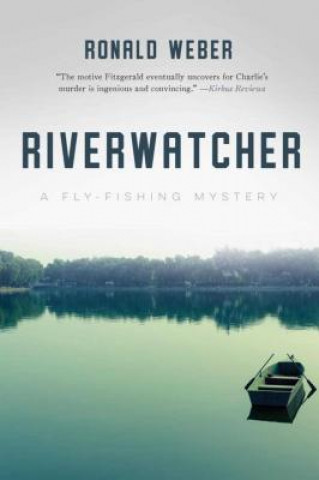 Kniha Riverwatcher: A Fly-Fishing Mystery Ronald Weber