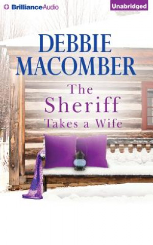 Аудио The Sheriff Takes a Wife Debbie Macomber