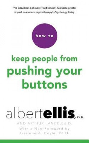 Hanganyagok How to Keep People from Pushing Your Buttons Albert Ellis