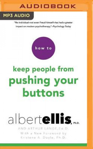 Digital How to Keep People from Pushing Your Buttons Albert Ellis