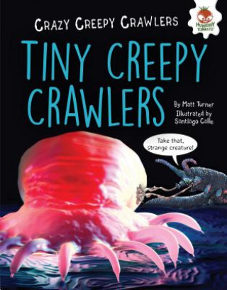 Kniha Tiny Creepy Crawlers Matt Turner