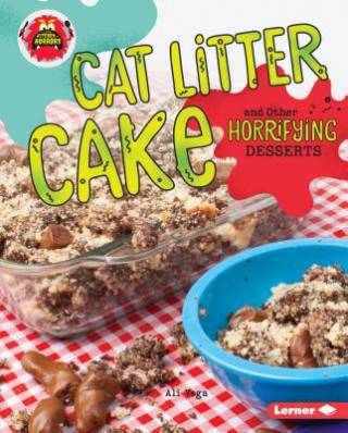 Knjiga Cat Litter Cake and Other Horrifying Desserts Ali Vega