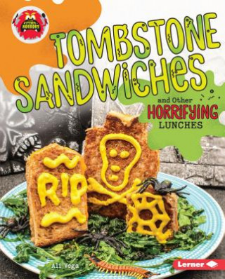 Kniha Tombstone Sandwiches and Other Horrifying Lunches Ali Vega