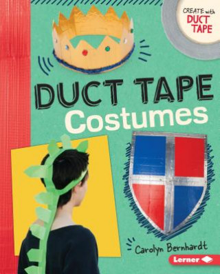 Kniha Duct Tape Costumes Carolyn Bernhardt