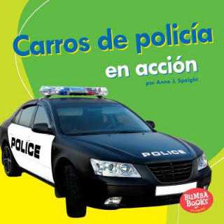 Kniha Carros de Policía En Acción (Police Cars on the Go) Anne J. Spaight