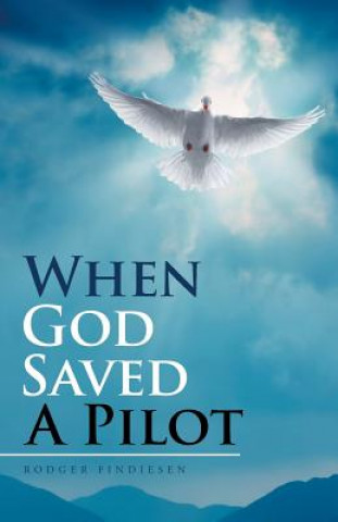 Kniha When God Saved a Pilot Rodger Findiesen